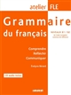 Grammaire du français, Niveaux B1 / B2 du Cadre européen commun de référence comprendre, réfléchir, communiquer