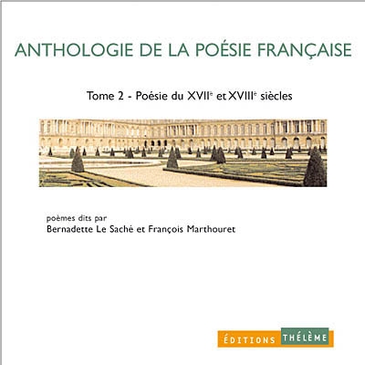 Anthologie de la poésie française, tome 2 : XVIIème et XVIIIème siècles