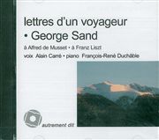 Lettres d'un voyageur à Alfred de Musset, à Franz Liszt