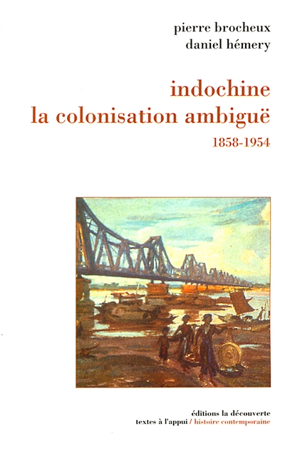 Indochine, la colonisation ambiguë : 1858-1954