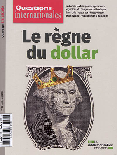 Questions internationales : Le règne du dollar - n°102