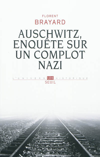 Auschwitz : Enquête sur un complot nazi