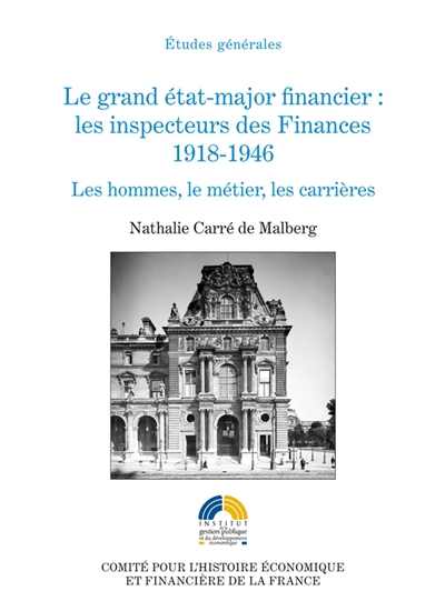 Le grand état-major financier : les inspecteurs des Finances, 1918-1946
