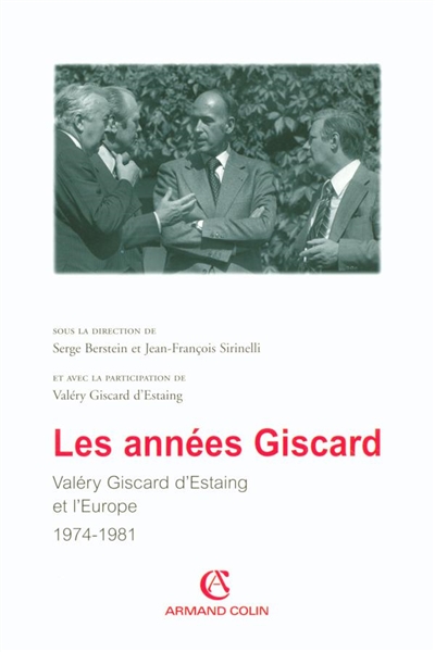 Les années Giscard : Valéry Giscard d'Estaing et l'Europe 1974 -1981