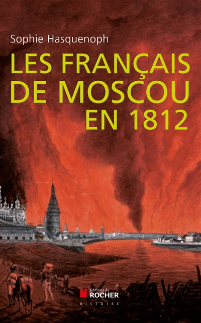 Les Français de Moscou en 1812