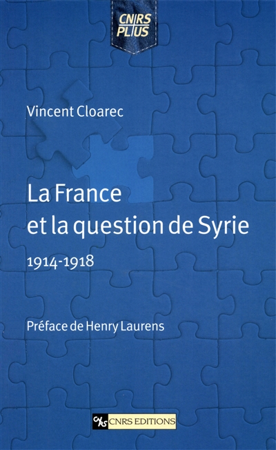 La France et la question de Syrie (1914-1918)