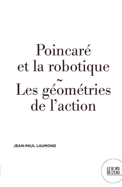 Poincaré et la robotique : les géométries de l’imaginaire