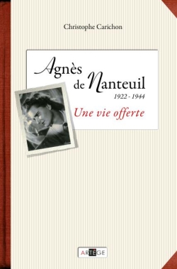 Agnès de Nanteuil (1922-1944) : Une vie offerte