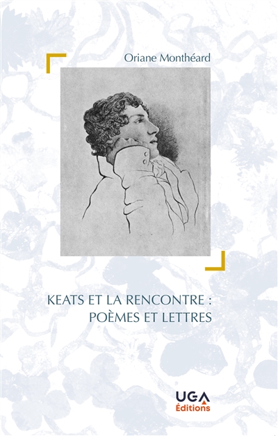 Keats et la rencontre : poèmes et lettres