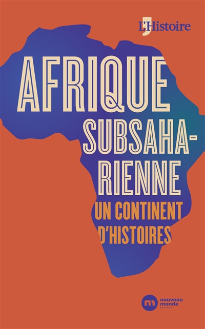 Afrique subsaharienne, un continent d’histoires
