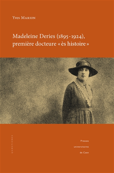 Madeleine Deries (1895-1924), première docteure « ès histoire »