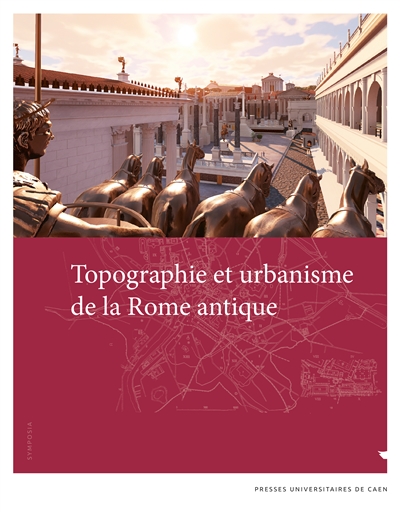 Topographie et urbanisme de la Rome antique