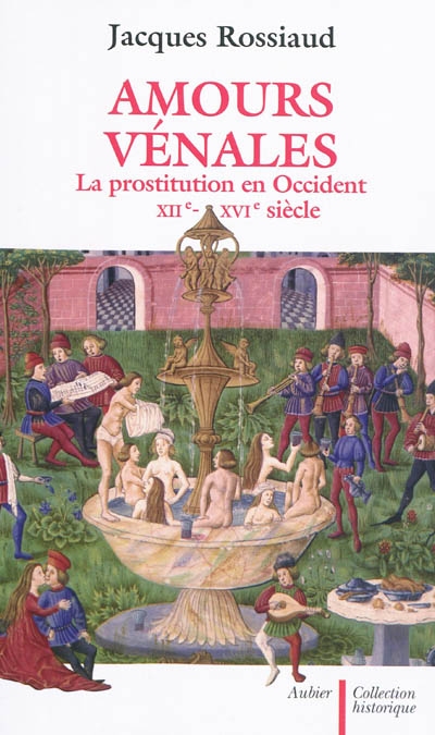Amours vénales : La prostitution en Occident XIIe-XVIe siècle