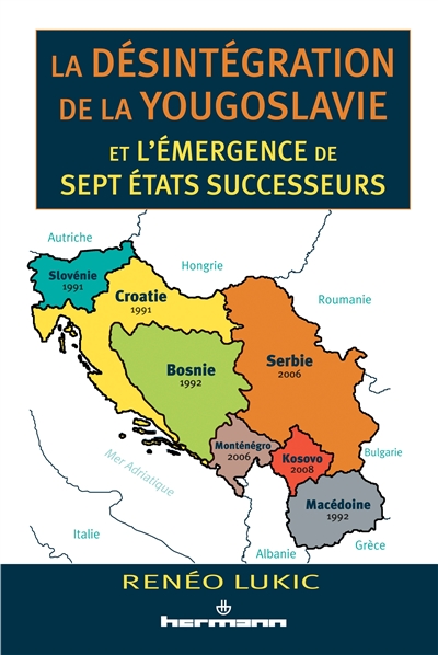La désintégration de la Yougoslavie et l'émergence de sept États successeurs (1986-2013)