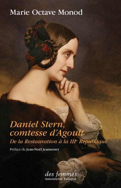 Daniel Stern, comtesse d’Agoult : De la Restauration à la IIIe République