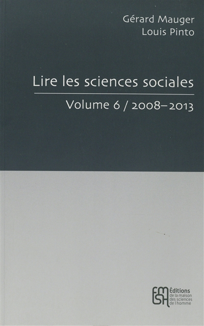 Lire les sciences sociales. Volume 6/2008-2013
