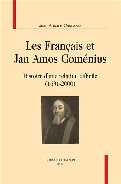 Les Français et Jan Amos Coménius : Histoire d’une relation difficile (1631-2000)