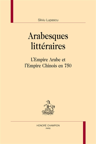 Arabesques littéraires : L’Empire Arabe et l’Empire Chinois en 750