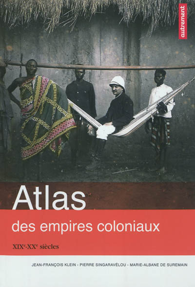 Atlas des empires coloniaux : XIXe-XXe siècles