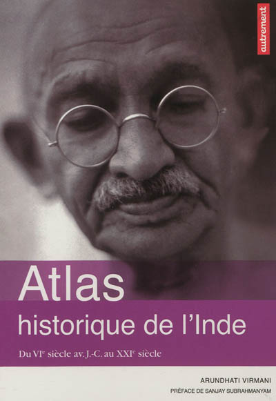 Atlas historique de l’Inde : Du VIe siècle av. J.-C. au XXIe siècle
