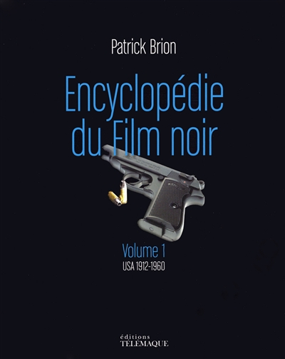 Encyclopédie du Film noir, Volume 1 : USA 1912-1960