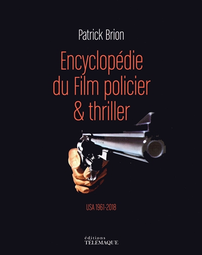 Encyclopédie du Film policier & thriller, Volume 2 : USA 1961-2018