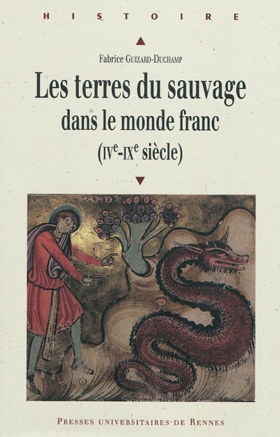 Les terres du sauvage : dans le monde franc (IVe-IXe siècle)