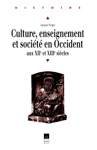 Culture, enseignement et société en Occident aux XIIe et XIIIe siècles