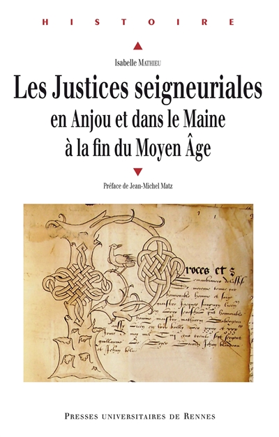 Les justices seigneuriales en Anjou et dans le Maine à la fin du Moyen Âge