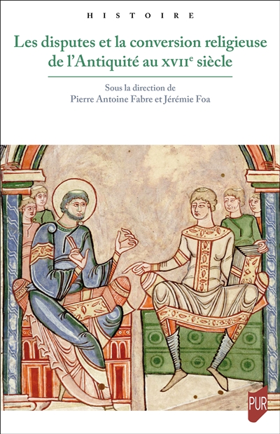 Les disputes et la conversion religieuse de l’Antiquité au xviie siècle