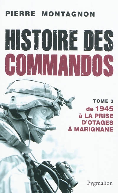 Histoire des commandos, Tome 3 : De 1945 à la prise d'otages à Marignane