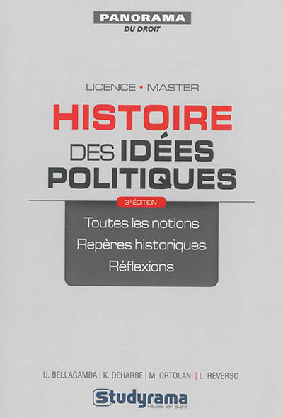 Histoire des idées politiques : 3e édition, Toutes les notions, repères historiques, réflexions