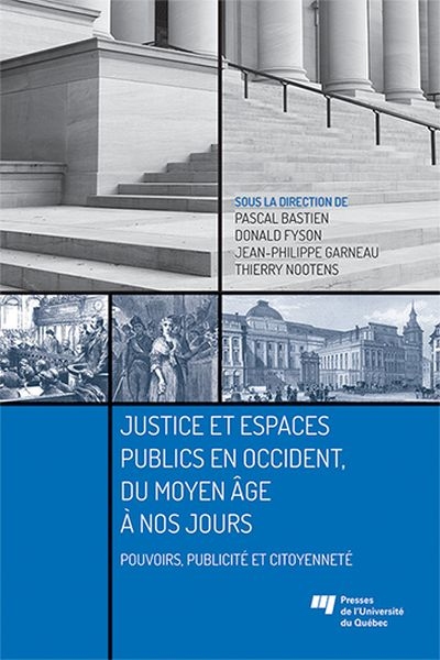Justices et espaces publics en Occident, du Moyen Âge à nos jours : Pouvoirs, publicité et citoyenneté