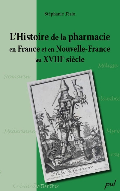 Histoire de la pharmacie en France et en Nouvelle-France au XVIIIe siècle