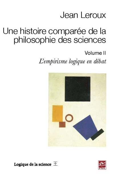 Une histoire comparée de la philosophie des sciences : Volume II, L'empirisme logique en débat