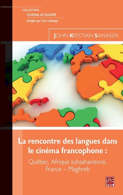 La rencontre des langues dans le cinéma francophone : Québec, Afrique subsaharienne, France,Maghreb