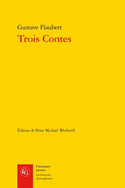 Trois Contes - Un cœur simple, La Légende de saint Julien l’Hospitalier et Hérodias