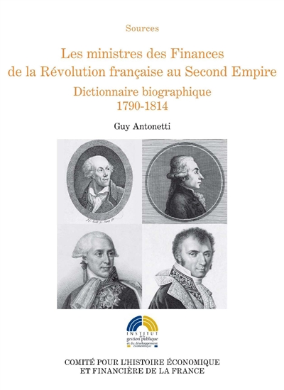 Les ministres des Finances de la Révolution française au Second Empire (I)
