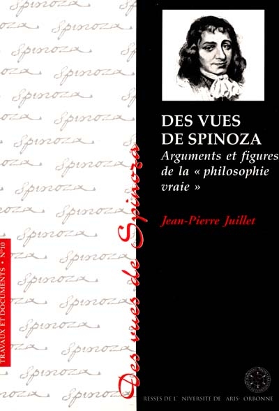 Des vues de Spinoza : Arguments et figures de la « philosophie vraie »