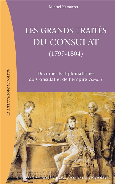 Les grands traités du Consulat : (1799-1804)