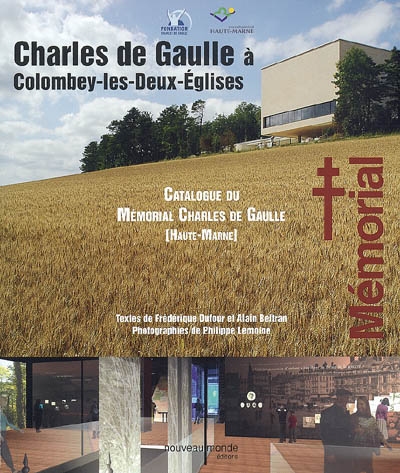 Charles de Gaulle à Colombey : Catalogue du Mémorial Charles de Gaulle