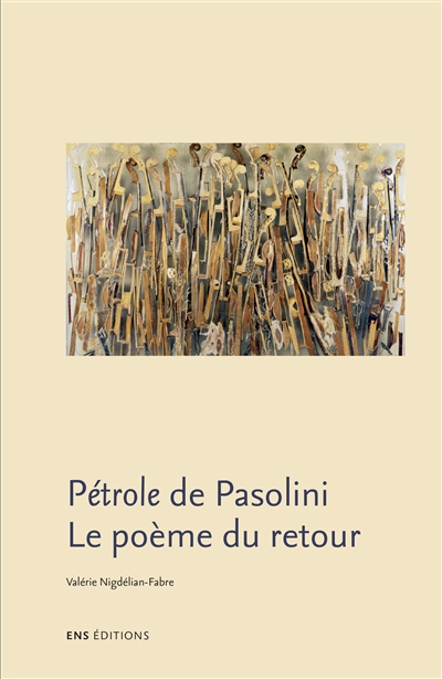 Pétrole de Pasolini. Le poème du retour