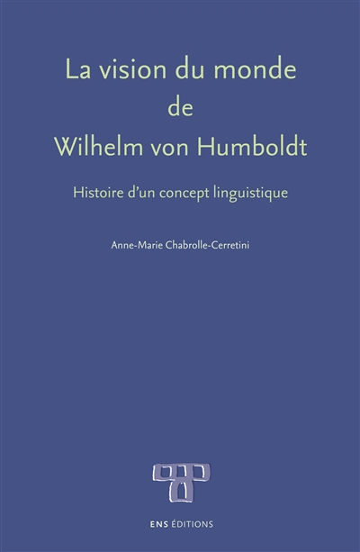 La vision du monde de Wilhelm von Humboldt