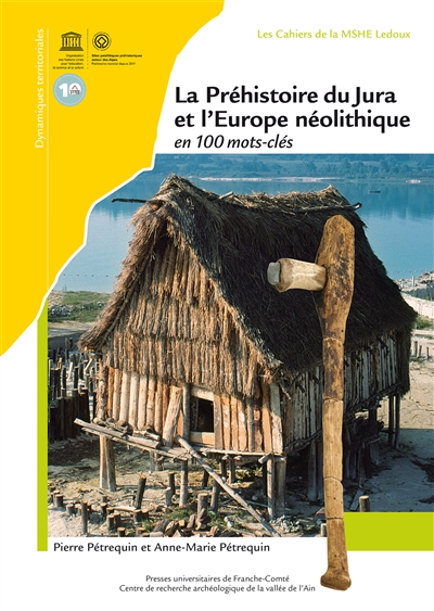 La Préhistoire du Jura et l’Europe néolithique en 100 mots-clés