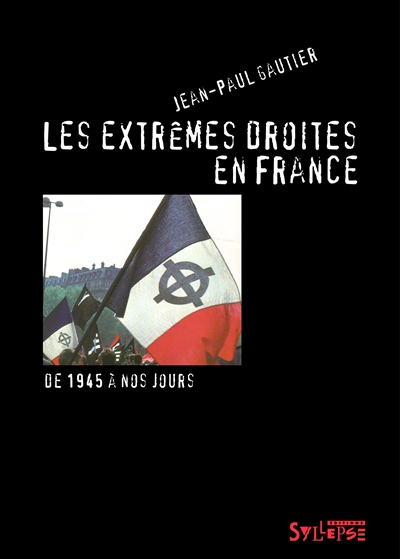 Les extrêmes droites en France : De 1945 à nos jours
