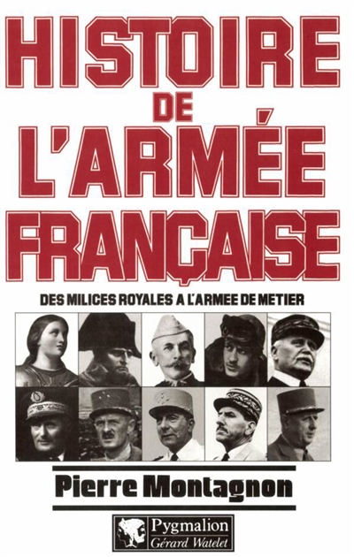 Histoire de l’Armée française : Des milices royales à l’armée de métier