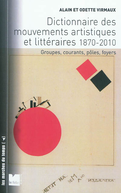 Dictionnaire des mouvements artistiques et littéraires : 1870-2010