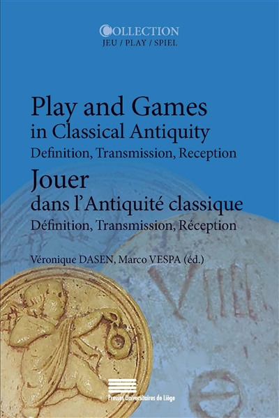 Jouer dans l’Antiquité classique/Play and Games in Classical Antiquity
