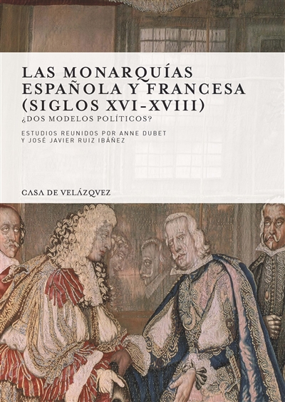 Las monarquías española y francesa (siglos xvi-xviii)