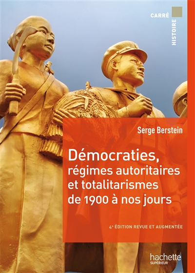 Démocraties, régimes autoritaires et totalitarismes, de 1900 à nos jours : Pour une histoire politique comparée du monde développé Ed. 4